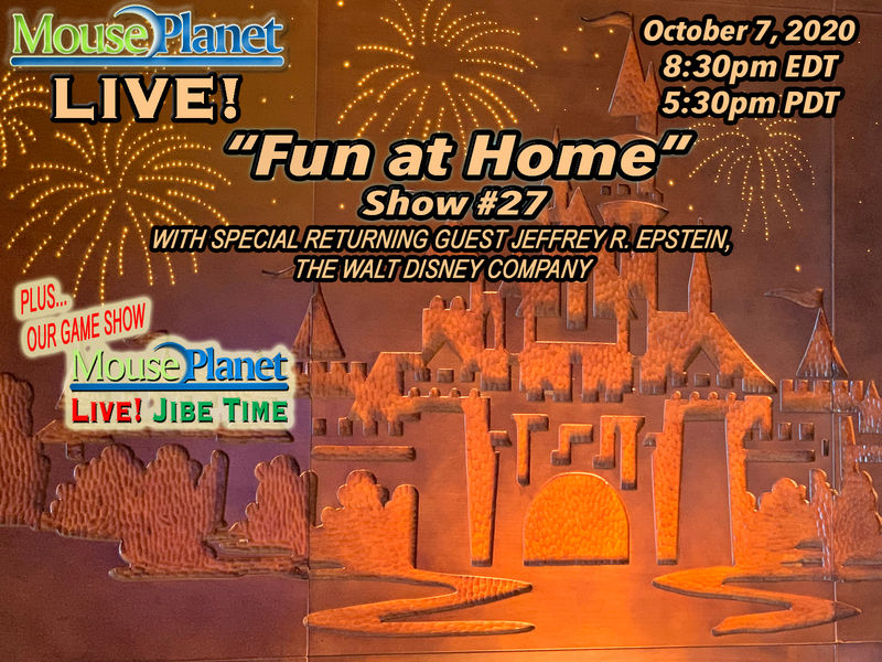 Fun at Home Show #27 - A MousePlanet LIVE! Stream - Starts 8:30 p.m Eastern/5:30 Pacific