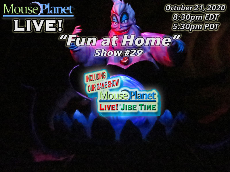 Fun at Home Show #29 - A MousePlanet LIVE! Stream Starts at 8:30 p.m. Eastern/5:30 Pacific